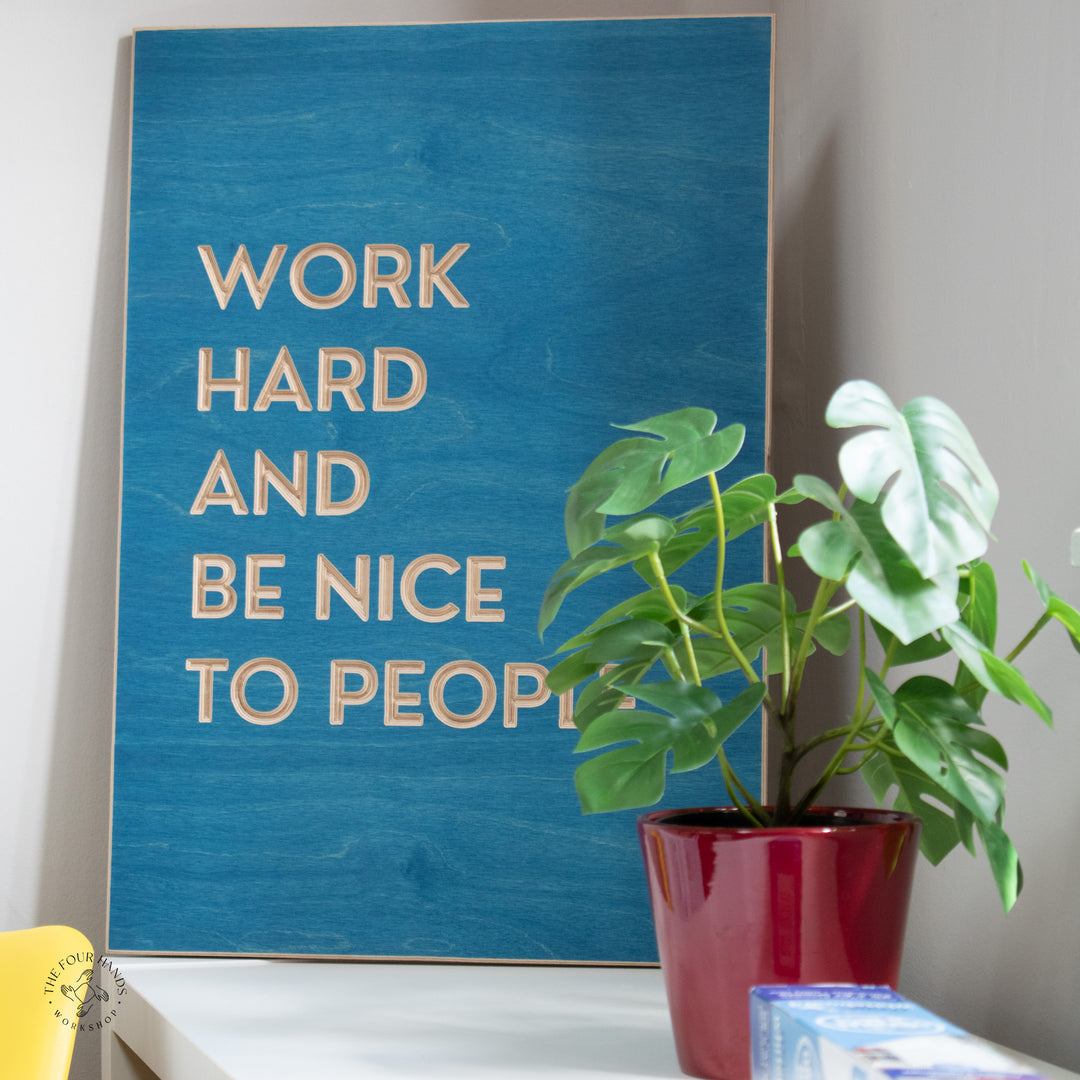 Work hard and be nice to people