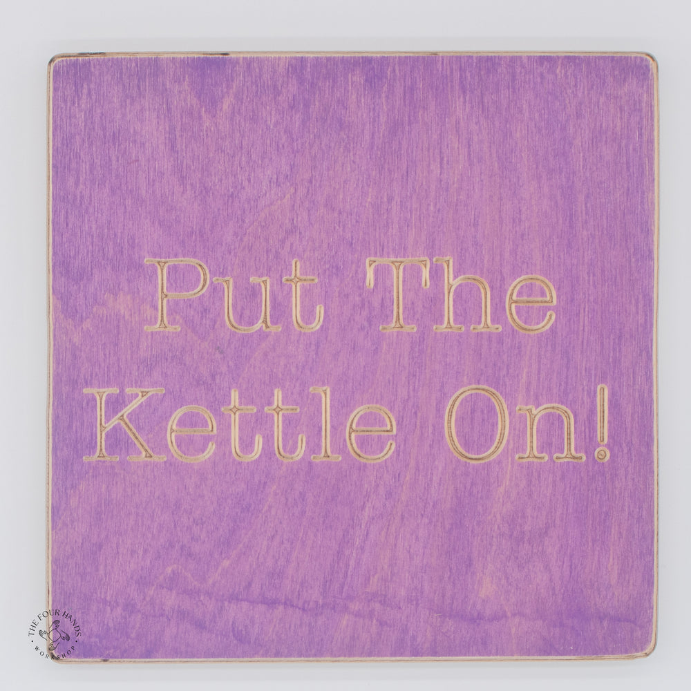 Put the kettle on