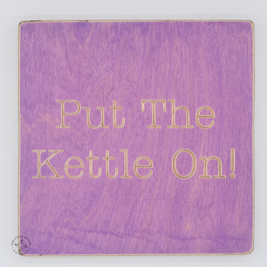 Put the kettle on