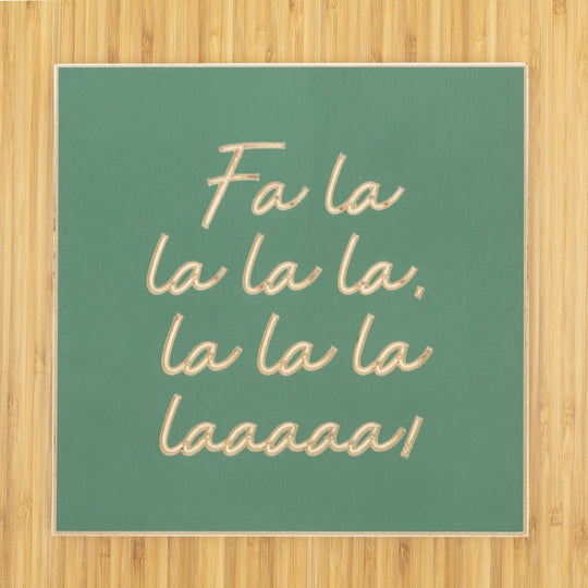 Fa la la la la la la la laaaaa!