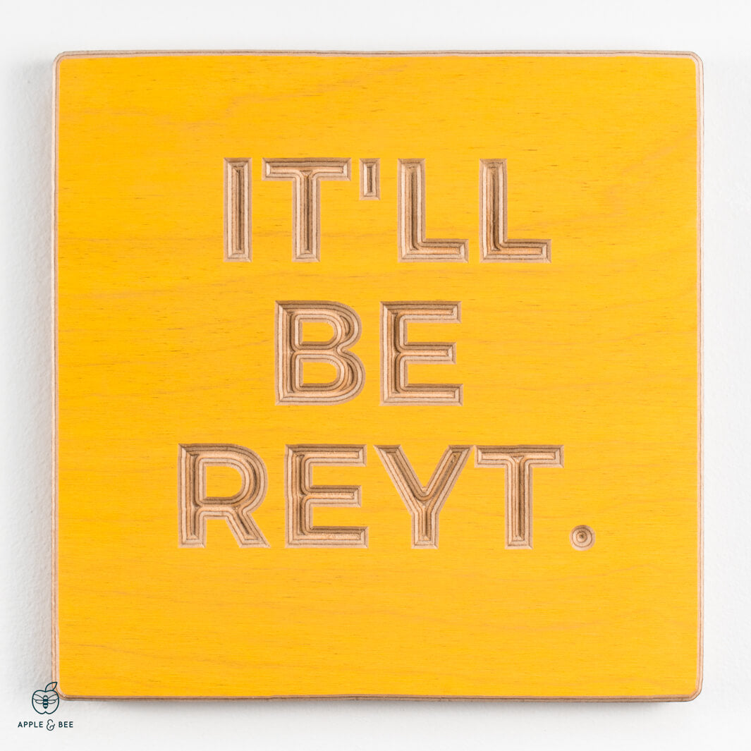 It'll be reyt